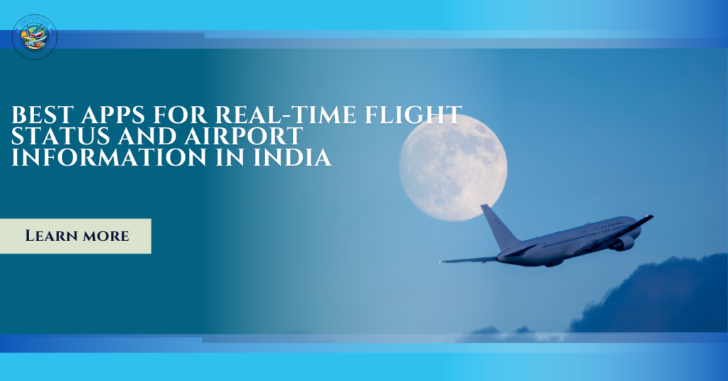 Best Apps for Real-Time Flight Status and Airport Information in India (Complete Guide)